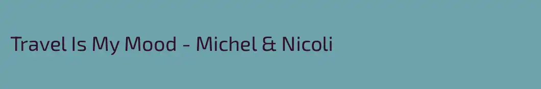 Travel Is My Mood - Michel & Nicoli 